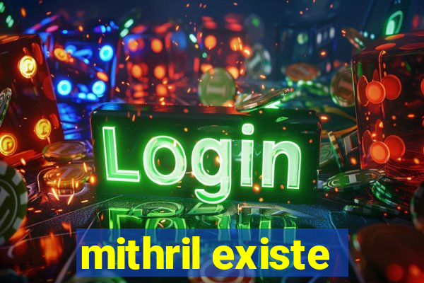 mithril existe